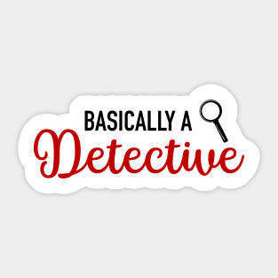 Basically A Detective Sticker